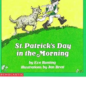 St. Patrick's Day in the Morning by Eve Bunting, Jan Brett