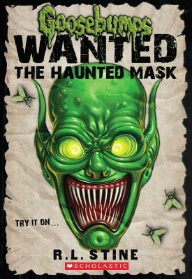 Goosebumps Wanted: The Haunted Mask by R.L. Stine