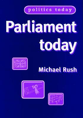 Parliament Today by Michael Rush