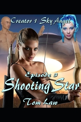 Creator 1 Sky Angel Episode 3 Shooting Star by Tom Law