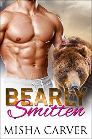 Bearly Smitten: Grizzly Shifter Romance by Misha Carver