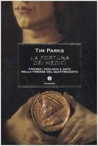 La fortuna dei Medici by Tim Parks