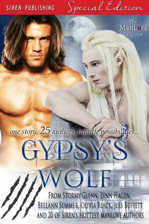 Gypsy's Wolf by Berengaria Brown, Jordan Ashton, Leah Blake, Evelise Archer, Felicia Fern, Bellann Summer, Alex Carreras, Lynn Hagen, Jane Wallace-Knight, E.A. Reynolds, Frey Ortega, Grace Ryles, Amara Lebel, Aeryn Jaden, Sydney Lain, Hennessee Andrews, Rennie Leigh, Lyssa Samuels, Stormy Glenn, Cree Storm, Olivia Black, Andrew Jericho, Jess Buffett, Shea Balik, Skye Michaels