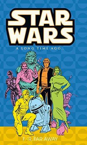 Star Wars: A Long Time Ago Volume 7: Far, Far Away by Jan Strnad, Ron Frenz, Jo Duffy, Tom Palmer