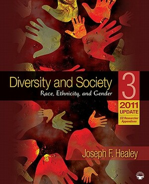 Diversity and Society: Race, Ethnicity, and Gender, 2011/2012 Update by Joseph F. Healey