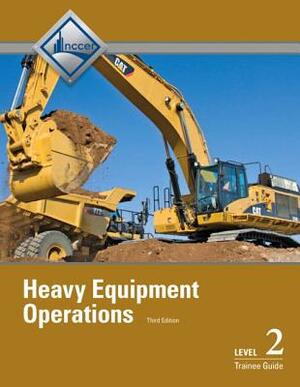 Heavy Equipment Operations, Level 2 Trainee Guide by Nccer