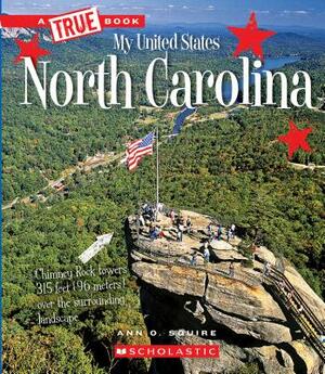 North Carolina (a True Book: My United States) by Ann O. Squire