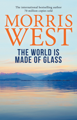 The World Is Made of Glass by Morris L. West