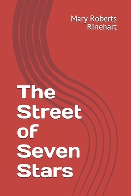 The Street of Seven Stars by Mary Roberts Rinehart