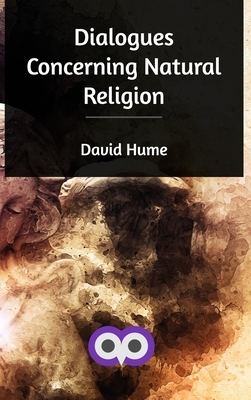 Dialogues Concerning Natural Religion by David Hume