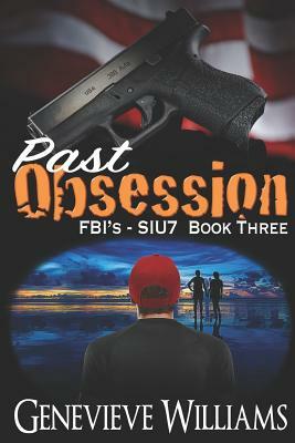 Past Obsession: Fbi's Siu7 Series Book 3 by Genevieve Williams