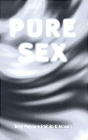 Pure Sex by Tony Payne, Phillip D. Jensen