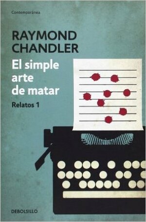 El Simple Arte de Matar by Raymond Chandler