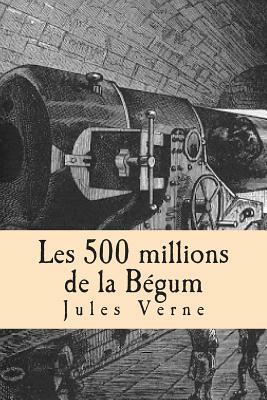 Les 500 millions de la Begum by Jules Verne