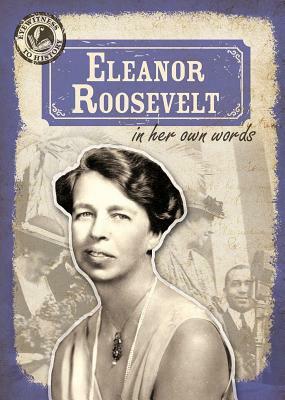 Eleanor Roosevelt in Her Own Words by John Shea