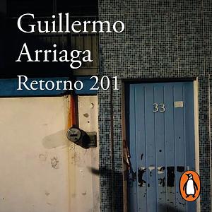 Rertorno 201 by Guillermo Arriaga