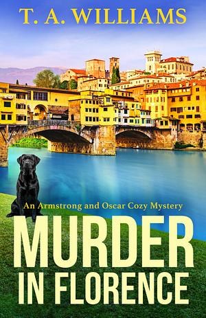 Murder in Florence by T.A. Williams