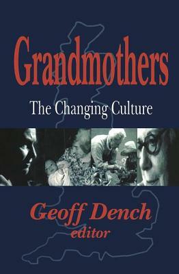 Grandmothers: The Changing Culture by Geoff Dench