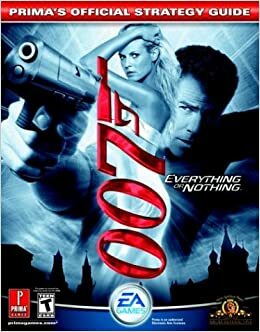 James Bond 007: Everything or Nothing by Keats Hanson, Prima Publishing