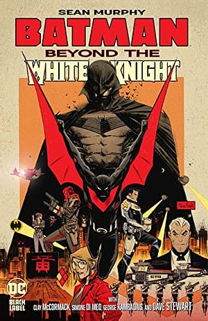 Batman: Beyond the White Knight by Sean Murphy