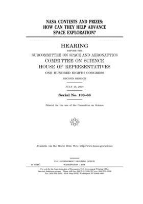 NASA contests and prizes: how can they help advance space exploration? by Committee on Science (house), United States Congress, United States House of Representatives