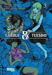 Carole und Tuesday, Band 3 by Bones, Shinichiro Watanabe, Morito Yamataka