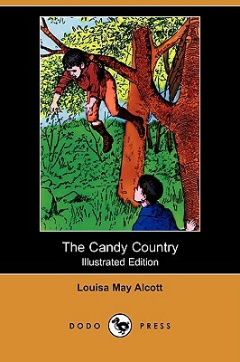 The Candy Country (Illustrated Edition) by Louisa May Alcott