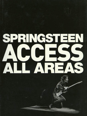 Springsteen Access All Areas by Lynn Goldsmith