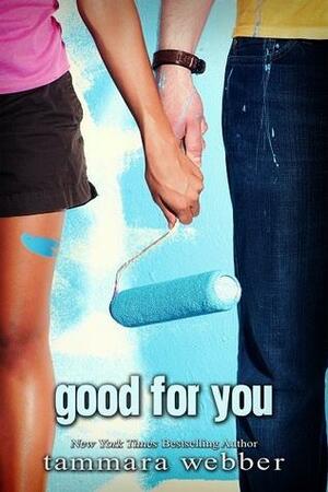 Good For You by Tammara Webber