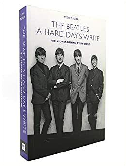 The Beatles: A Hard Day's Write by Steve Turner