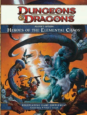 Player's Option: Heroes of the Elemental Chaos by Richard Baker, Robert J. Schwalb