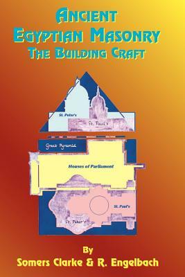 Ancient Egyptian Masonry: The Building Craft by Somers Clarke