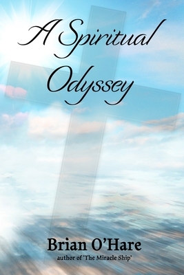 A Spiritual Odyssey by Brian O'Hare