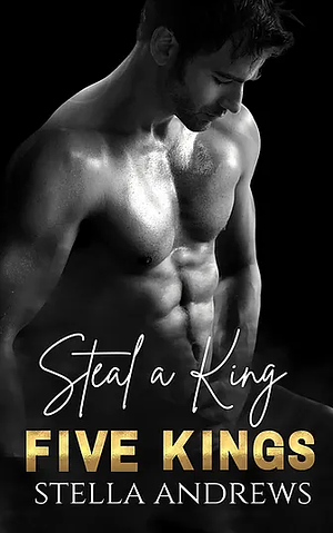 Steal a King by Stella Andrews