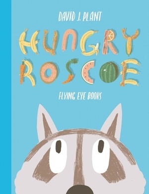 Hungry Roscoe by David J. Plant