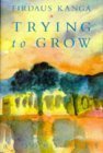 Trying To Grow by Firdaus Kanga