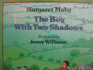 The Boy With Two Shadows by Margaret Mahy
