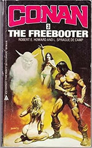 Conan: Conan The Freebooter by Robert E. Howard, L. Sprague de Camp