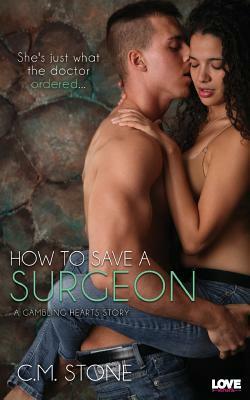 How to Save a Surgeon by C. M. Stone