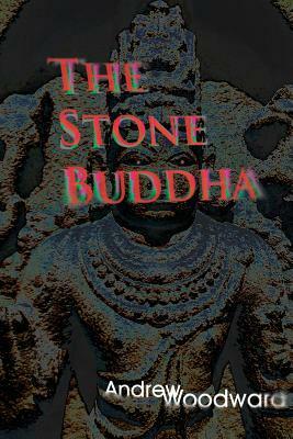 The Stone Buddha by Andrew Woodward