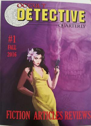 Occult Detective Quarterly #1 by David T. Wilbanks, David T. Wilbanks, Amanda DeWees, William Meikle