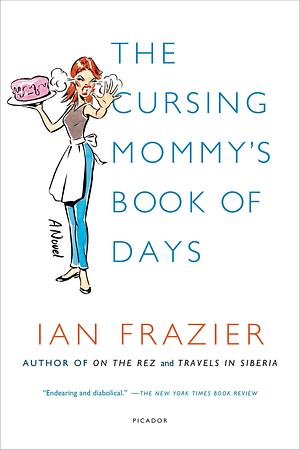 The Cursing Mommy's Book of Days by Ian Frazier