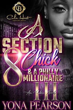 A Section 8 Chick & A Philly Millionaire 3 by Yona, Yona