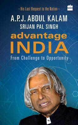 Advantage India: From Challenge to Opportunity by A.P.J. Abdul Kalam, Srijan Pal Singh