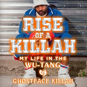 Rise of a Killah by Ghostface Killah