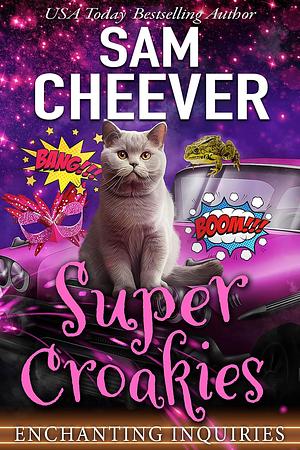 Super Croakies: A Magical Cozy Mystery with Talking Animals (Enchanting Inquiries Book 16) by Sam Cheever