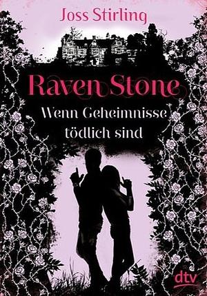 Raven Stone - Wenn Geheimnisse tödlich sind by Joss Stirling