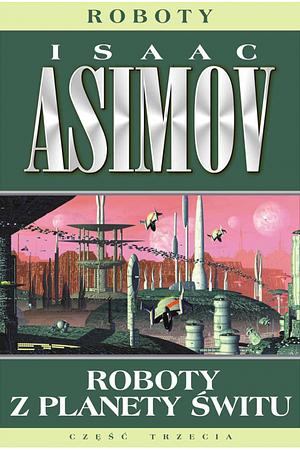 Roboty z planety świtu by Isaac Asimov