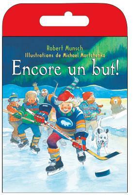 Raconte-Moi Une Histoire: Encore Un But! by Robert Munsch