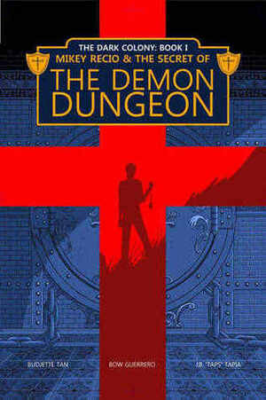 Mikey Recio & The Secret of The Demon Dungeon by J.B. “Taps” Tapia, Budjette Tan, Bow Guerrero